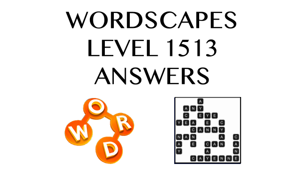 Wordscapes Level 1513 Answers