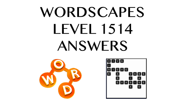 Wordscapes Level 1514 Answers