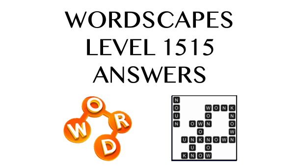 Wordscapes Level 1515 Answers