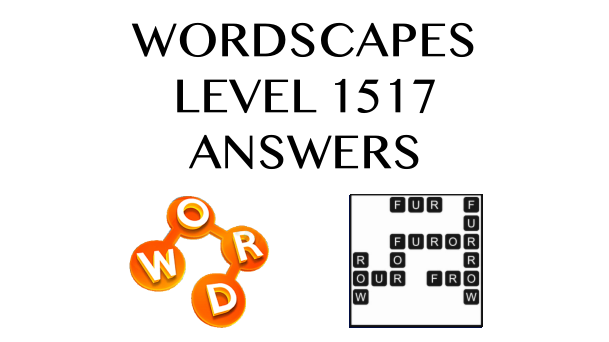 Wordscapes Level 1517 Answers