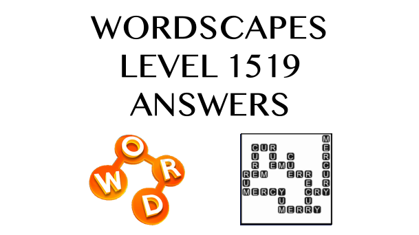 Wordscapes Level 1519 Answers