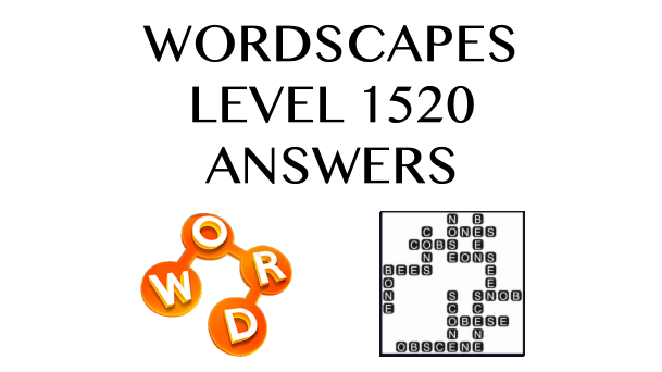 Wordscapes Level 1520 Answers