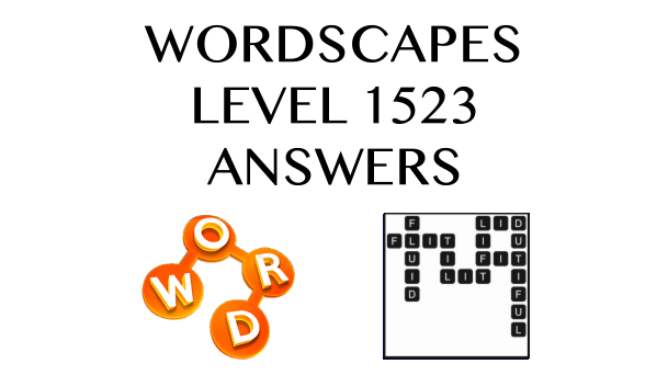 Wordscapes Level 1523 Answers