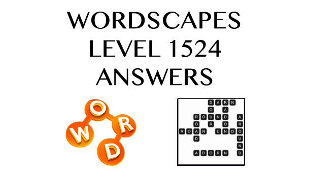 Wordscapes Level 1524 Answers