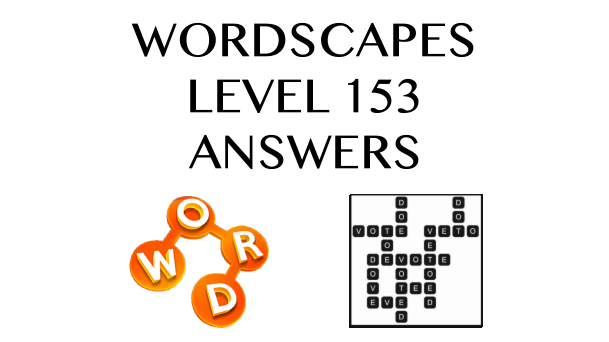 Wordscapes Level 153 Answers