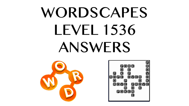 Wordscapes Level 1536 Answers