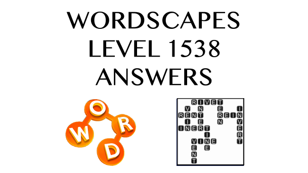 Wordscapes Level 1538 Answers