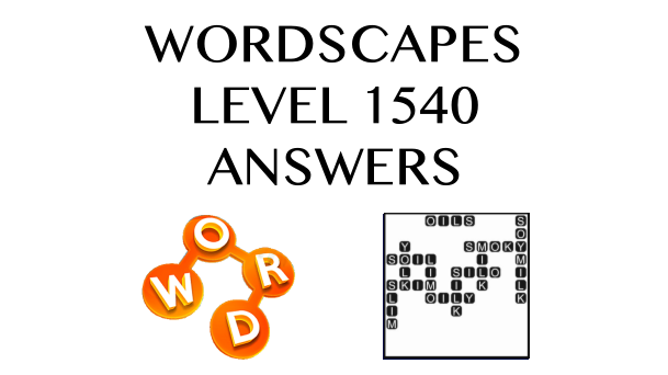 Wordscapes Level 1540 Answers