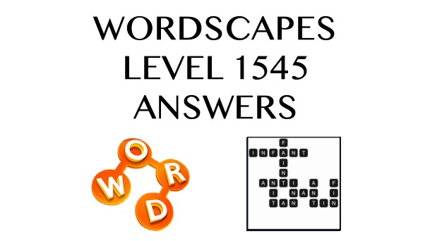 Wordscapes Level 1545 Answers