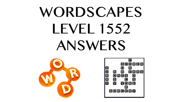 Wordscapes Level 1552 Answers