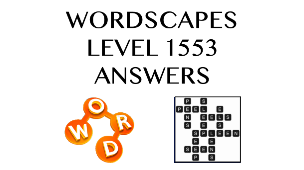 Wordscapes Level 1553 Answers