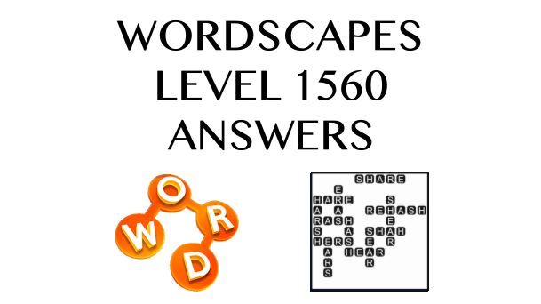 Wordscapes Level 1560 Answers