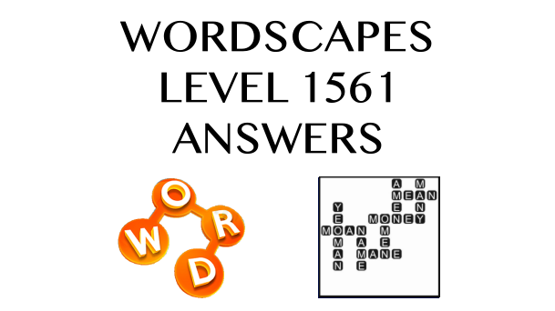 Wordscapes Level 1561 Answers