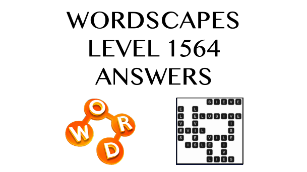 Wordscapes Level 1564 Answers