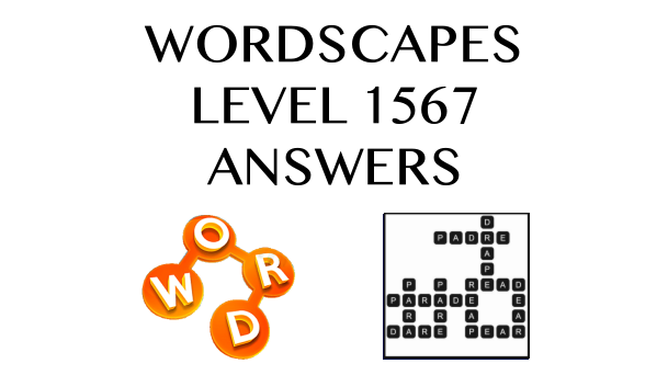 Wordscapes Level 1567 Answers