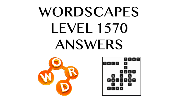 Wordscapes Level 1570 Answers