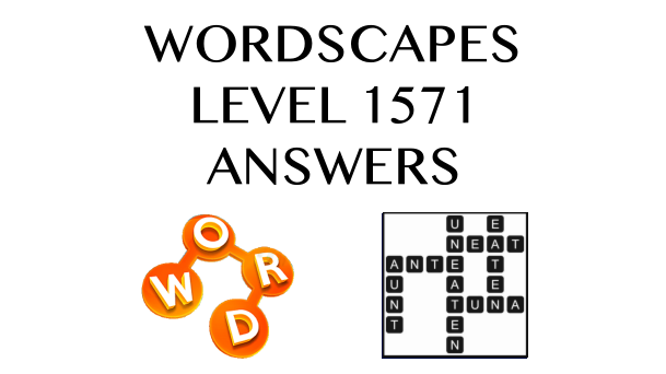 Wordscapes Level 1571 Answers