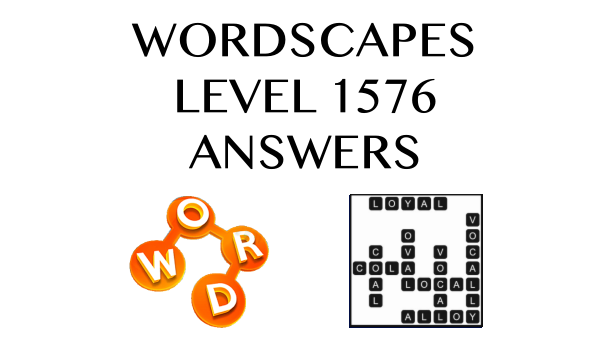 Wordscapes Level 1576 Answers