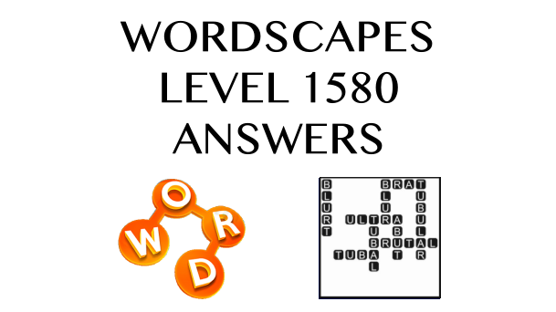 Wordscapes Level 1580 Answers