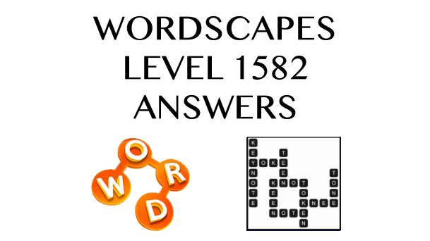 Wordscapes Level 1582 Answers