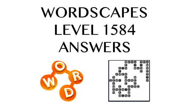 Wordscapes Level 1584 Answers