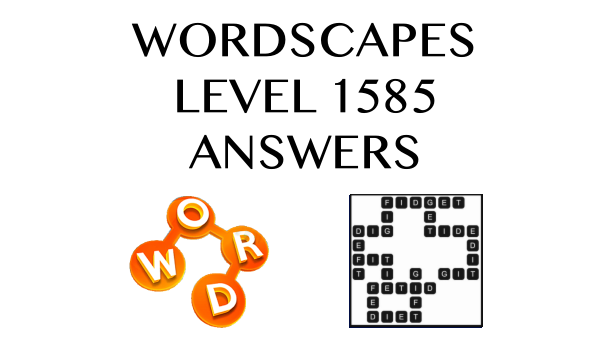 Wordscapes Level 1585 Answers