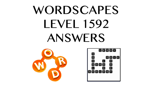 Wordscapes Level 1592 Answers