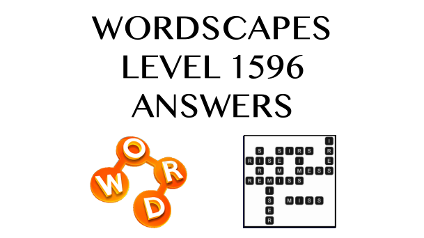 Wordscapes Level 1596 Answers