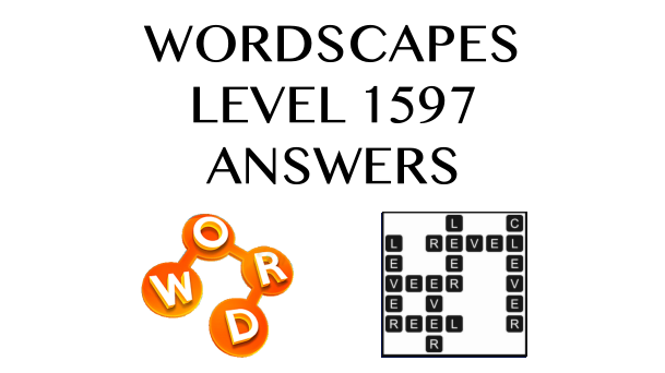 Wordscapes Level 1597 Answers