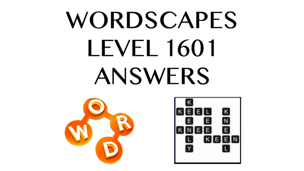 Wordscapes Level 1601 Answers