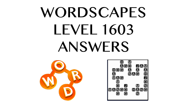 Wordscapes Level 1603 Answers