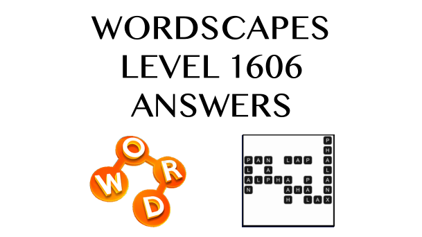 Wordscapes Level 1606 Answers