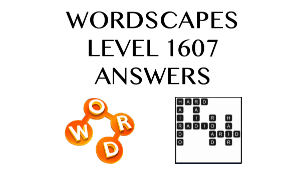 Wordscapes Level 1607 Answers