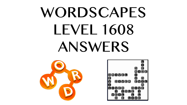 Wordscapes Level 1608 Answers