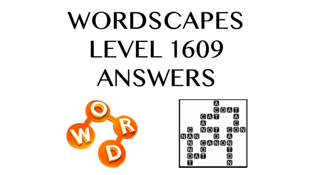 Wordscapes Level 1609 Answers