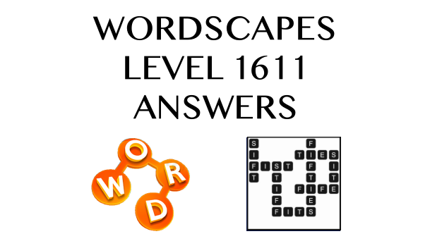 Wordscapes Level 1611 Answers