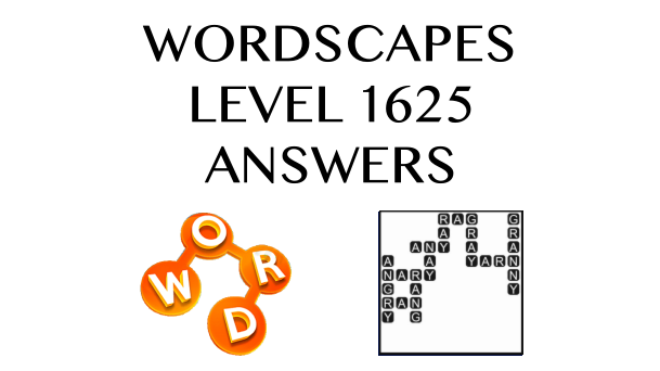 Wordscapes Level 1625 Answers