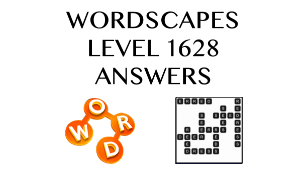 Wordscapes Level 1628 Answers