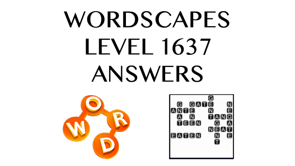 Wordscapes Level 1637 Answers