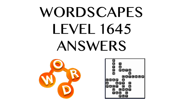 Wordscapes Level 1645 Answers