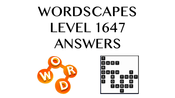 Wordscapes Level 1647 Answers