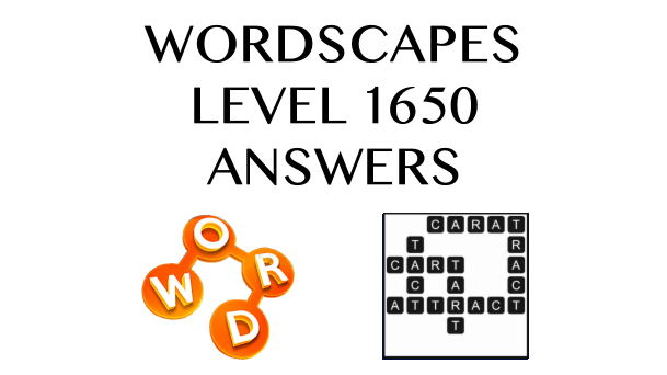 Wordscapes Level 1650 Answers