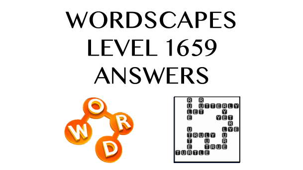 Wordscapes Level 1659 Answers