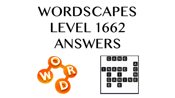 Wordscapes Level 1662 Answers