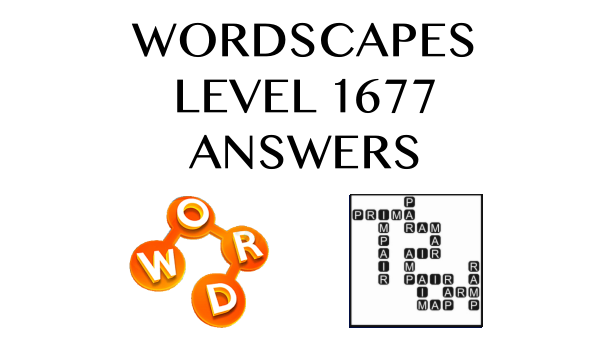 Wordscapes Level 1677 Answers