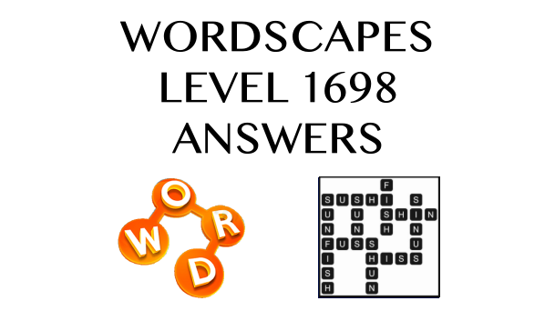 Wordscapes Level 1698 Answers