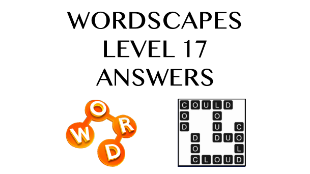 Wordscapes Level 17 Answers