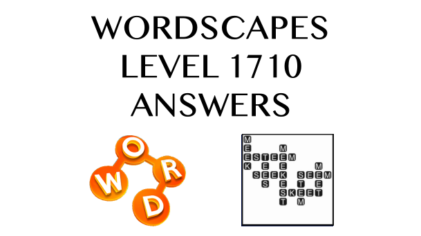 Wordscapes Level 1710 Answers