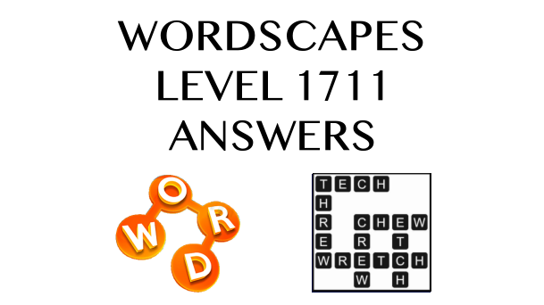 Wordscapes Level 1711 Answers