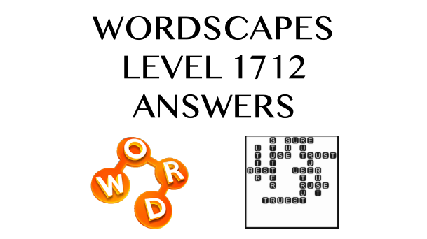 Wordscapes Level 1712 Answers